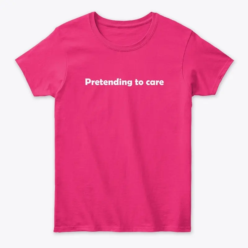 Pretending to Care